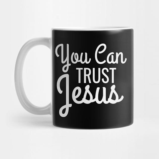 Christian Faith Design - You Can Trust Jesus by GraceFieldPrints